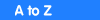 Click for A to Z glossary
